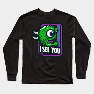 Monster sees you! Long Sleeve T-Shirt